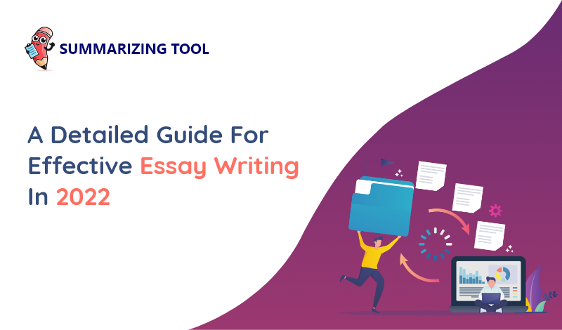 A Detailed Guide For Effective Essay Writing in 2022